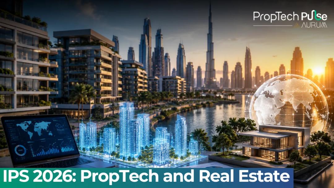 IPS 2026: How PropTech Is Reshaping Real Estate Investment