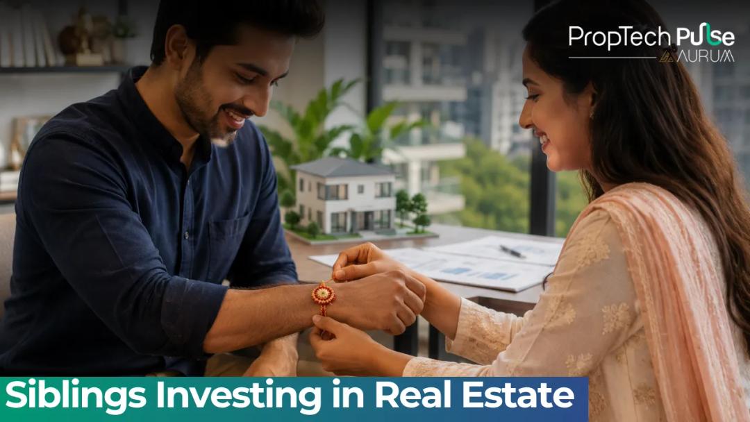 Raksha Bandhan 2026: Siblings Investing in Real Estate Together