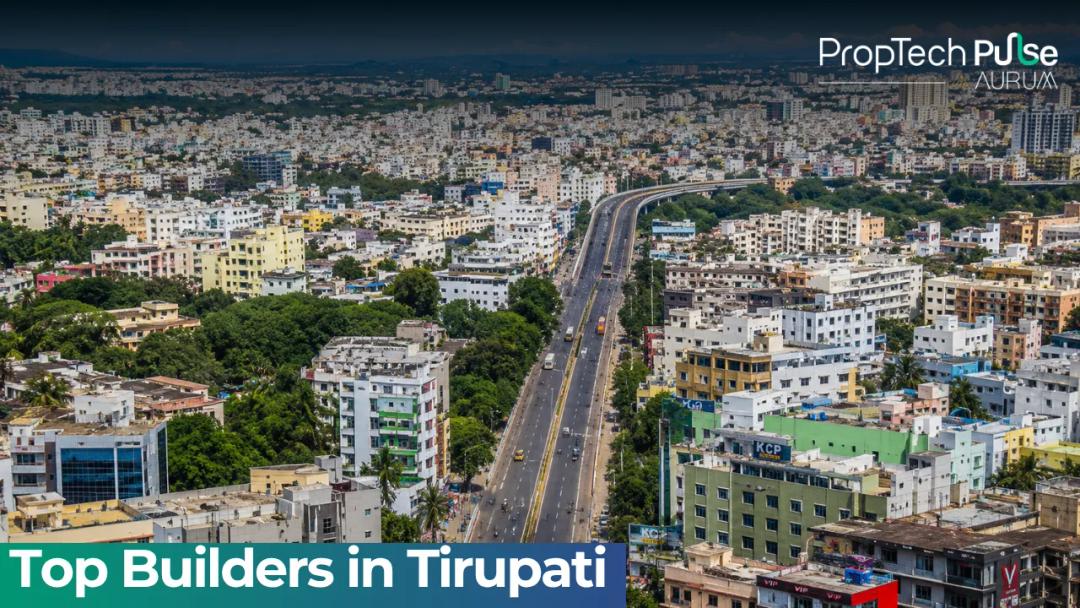 Top Builders in Tirupati 2026: Developers Driving Property Growth