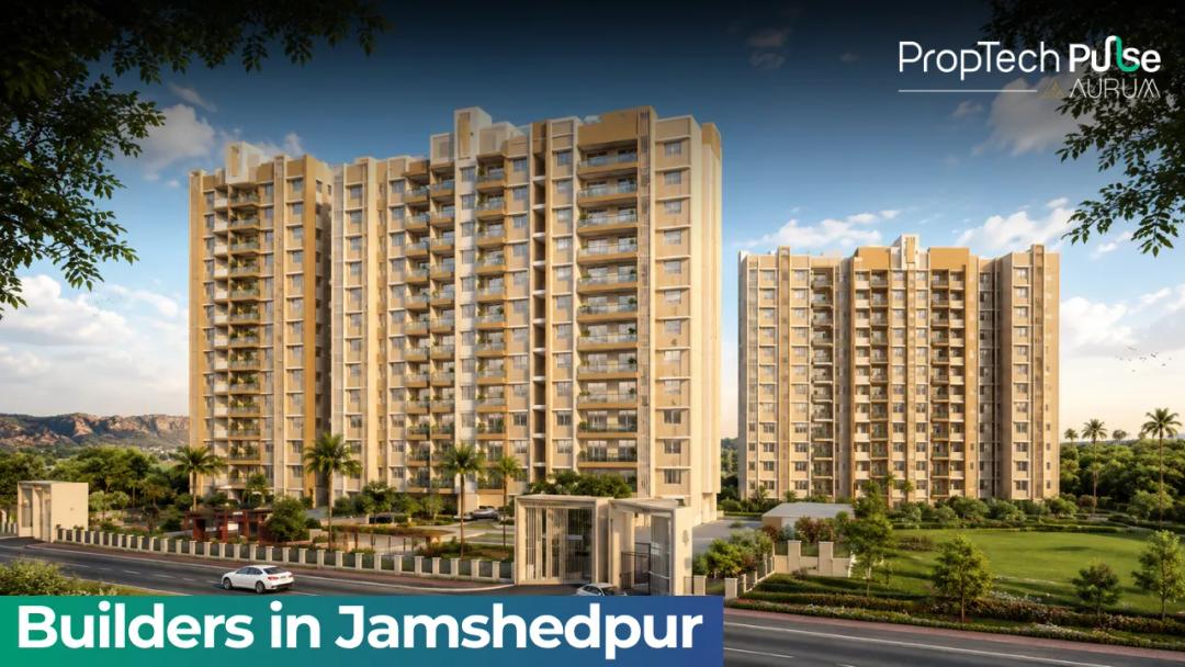 Builders in Jamshedpur 2026: Top Real Estate Developers and Projects