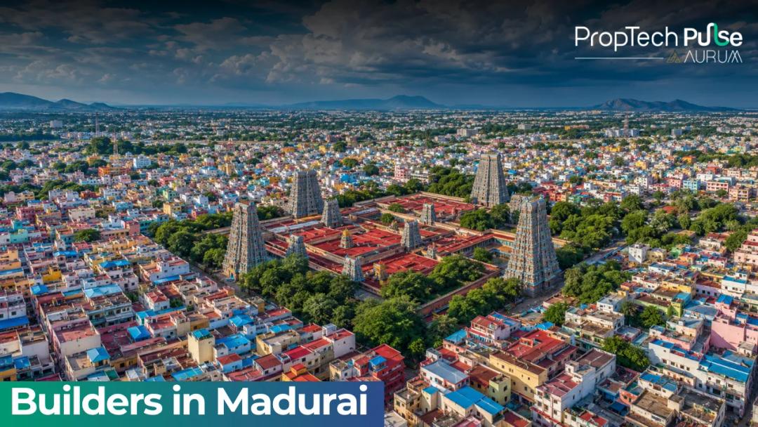 Builders in Madurai 2026: Developers Driving Property Growth