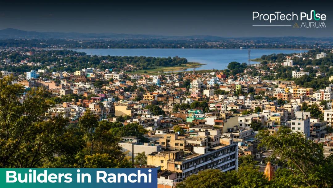 Builders in Ranchi 2026: Leading Names in Real Estate