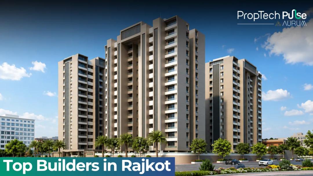 10 Trusted Builders in Rajkot to Consider in 2026