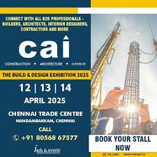 CAI Expo Chennai 2025 – Construction, Architecture & Interior Exhibition
