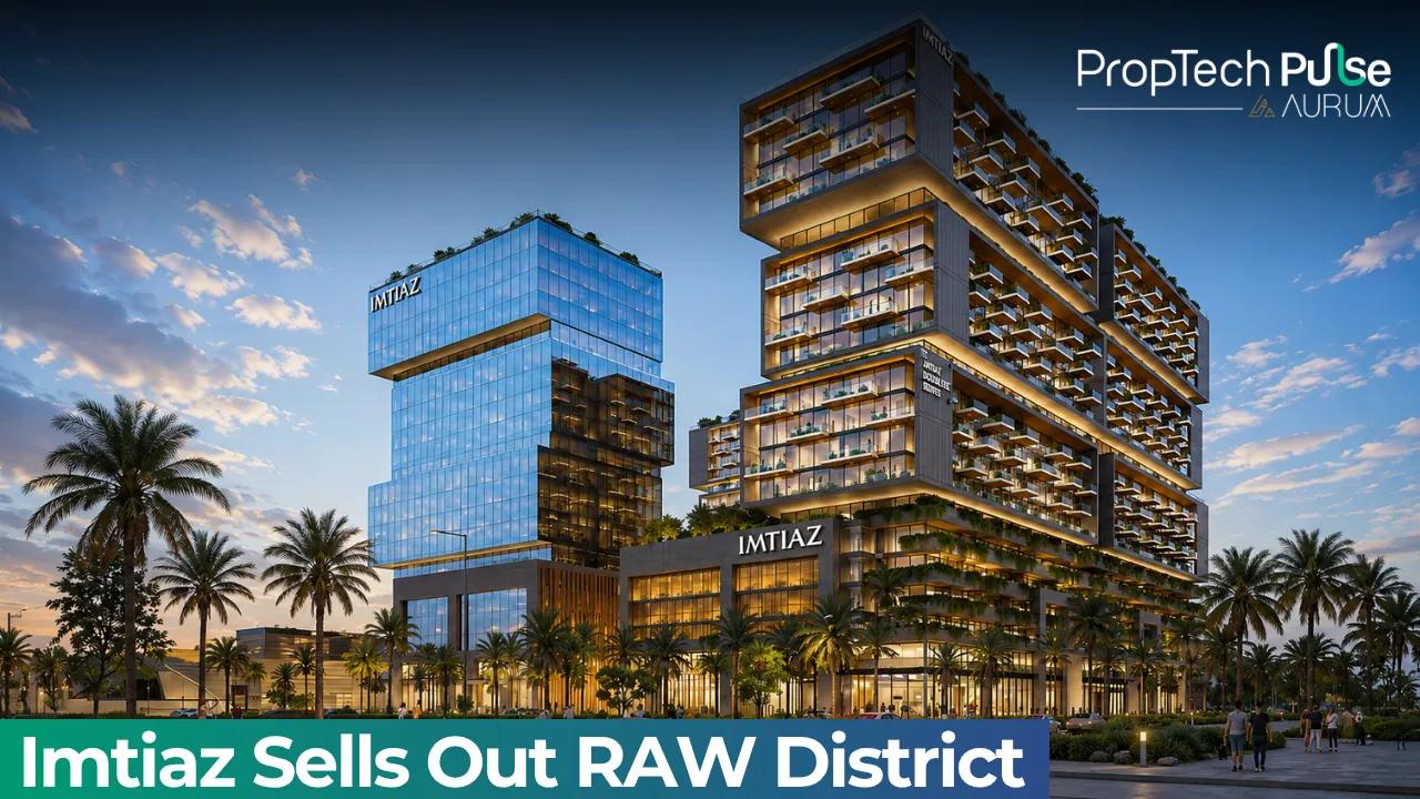 Imtiaz Sells Out Dh2 Billion RAW District Project On Launch Day