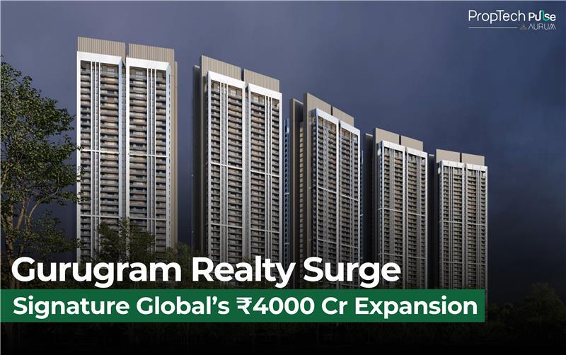 Gurugram's Real Estate Boom | Signature Global’s ₹4,000 Cr Investment