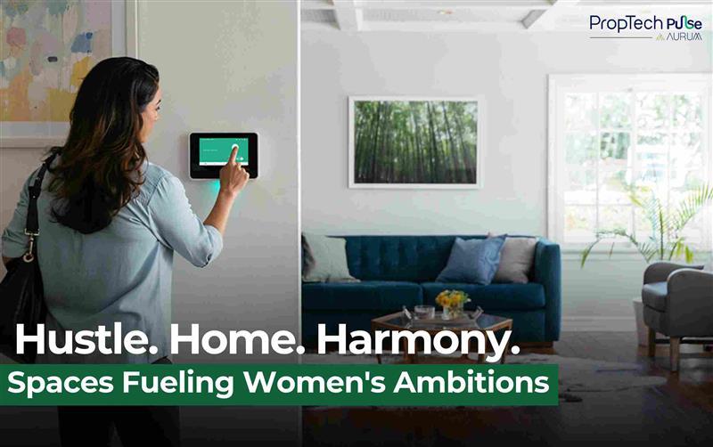 Empowered Living: How Homes Today Help Women Hustle Smart