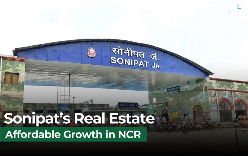 Why Sonipat is Becoming the Next Real Estate Investment Paradise in NCR