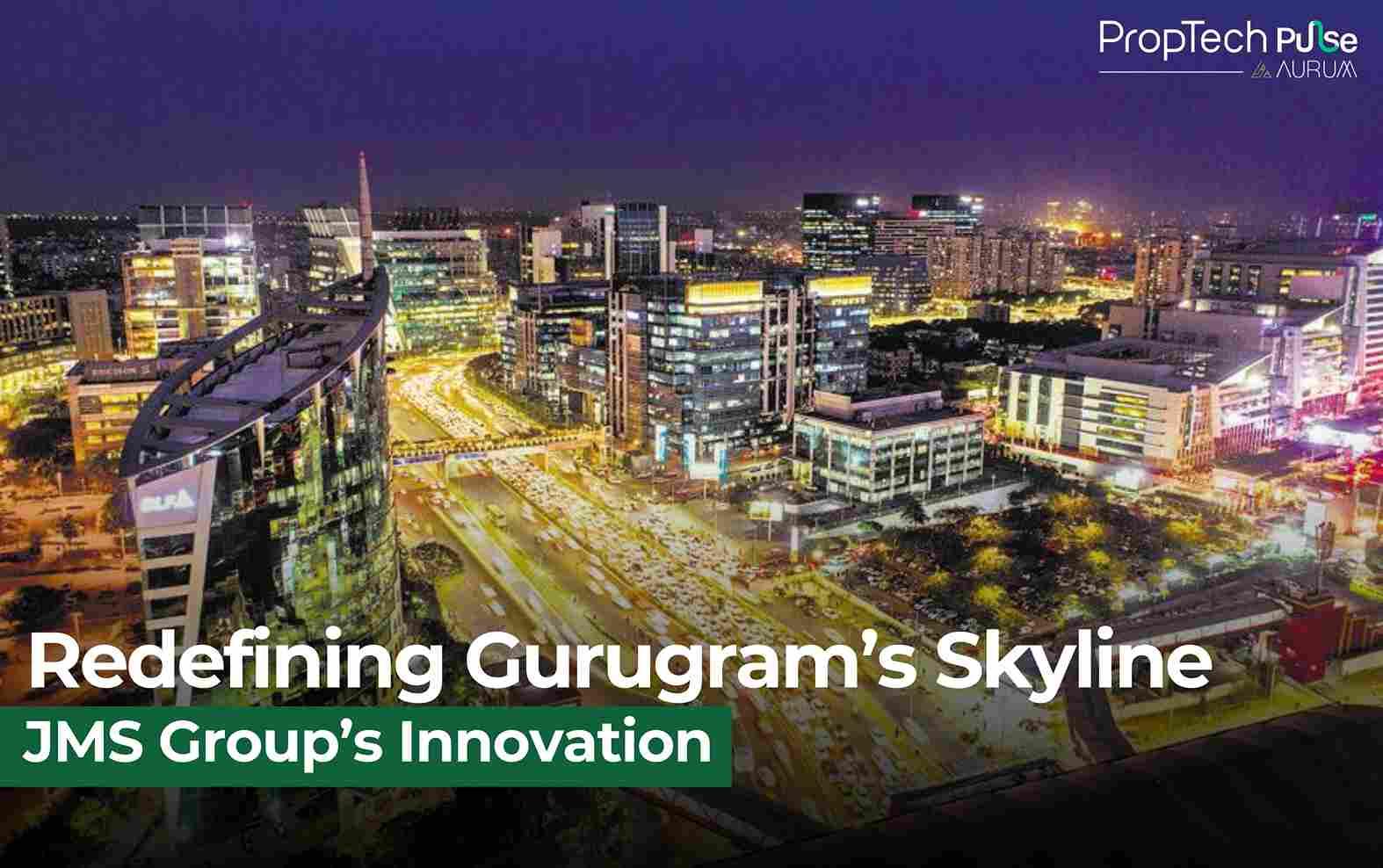 JMS Group: Transforming New Gurugram’s Real Estate Landscape