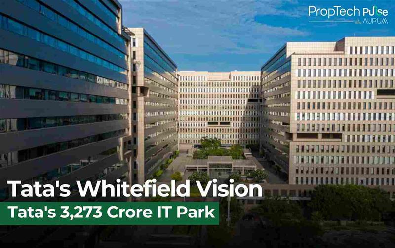 Tata Realty to Build INR 3,273 Crore IT Park in Whitefield, Bengaluru