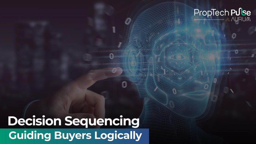 Decision Sequencing in Real Estate
