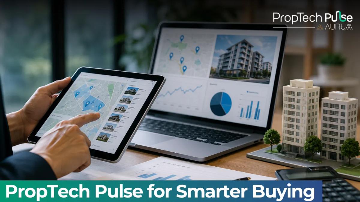 How PropTech Pulse Helps Buyers Make Better Property Decisions