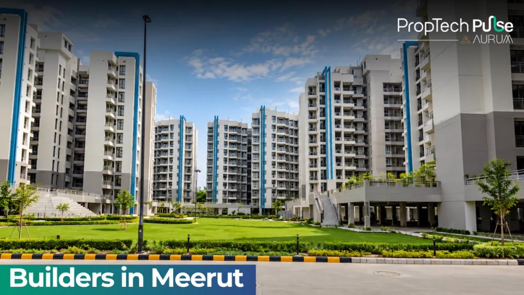 10 Builders in Meerut to Know in 2026