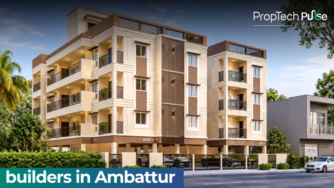 Builders in Ambattur 2026: Homes Built to Last