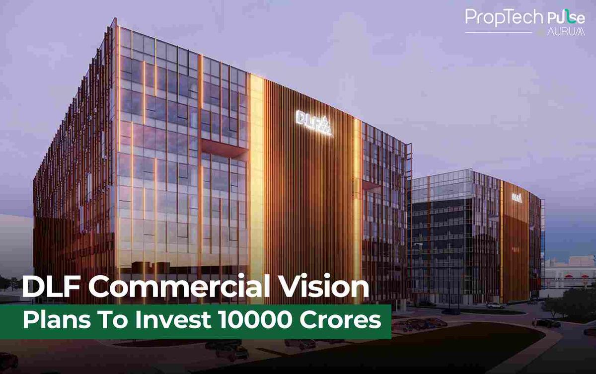 DLF’s Ambitious Rs 10,000 Crore Vision: Redefining India’s Commercial Skylines