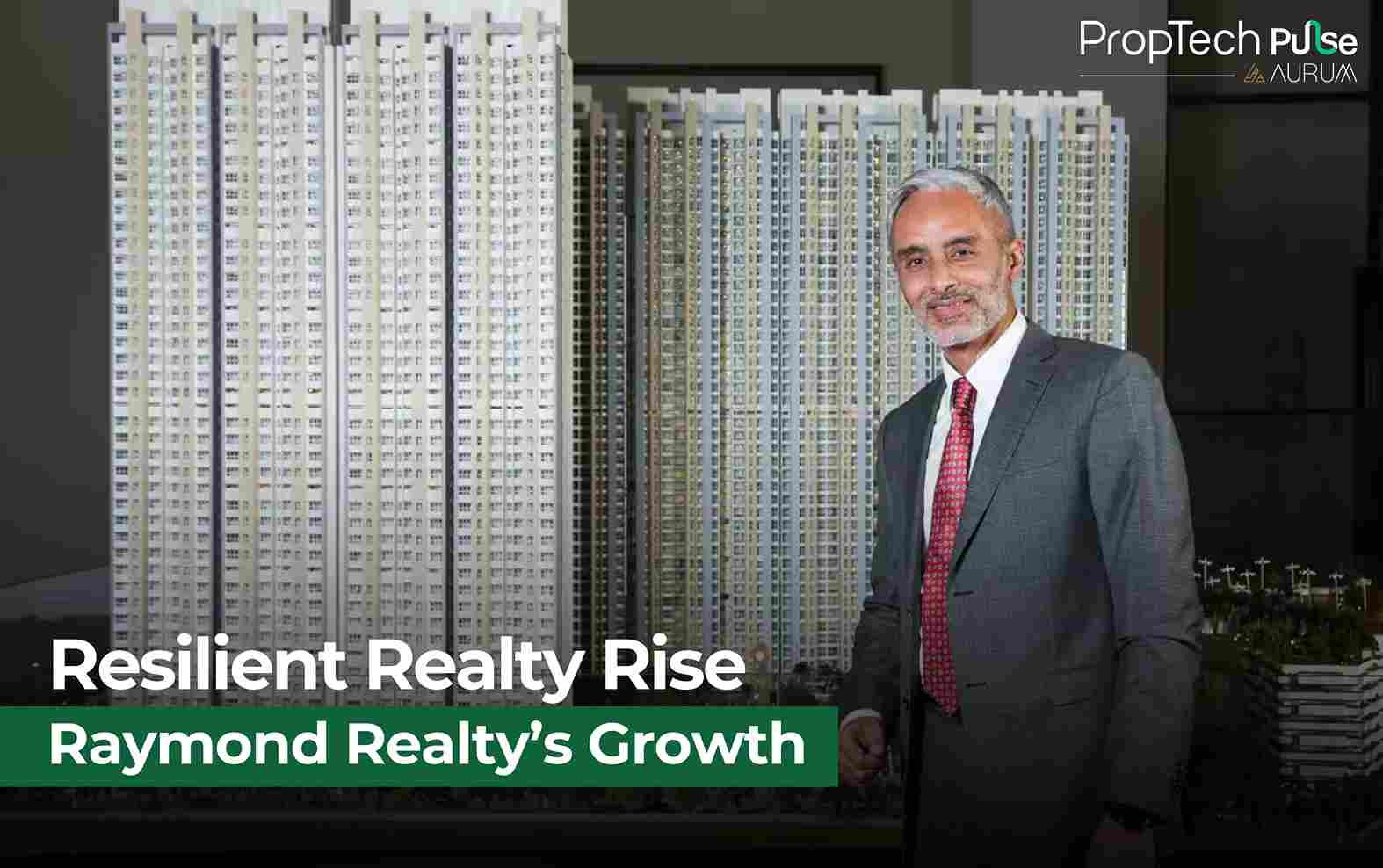 Raymond Realty Navigates Luxury Market Slowdown with Strategic Strength