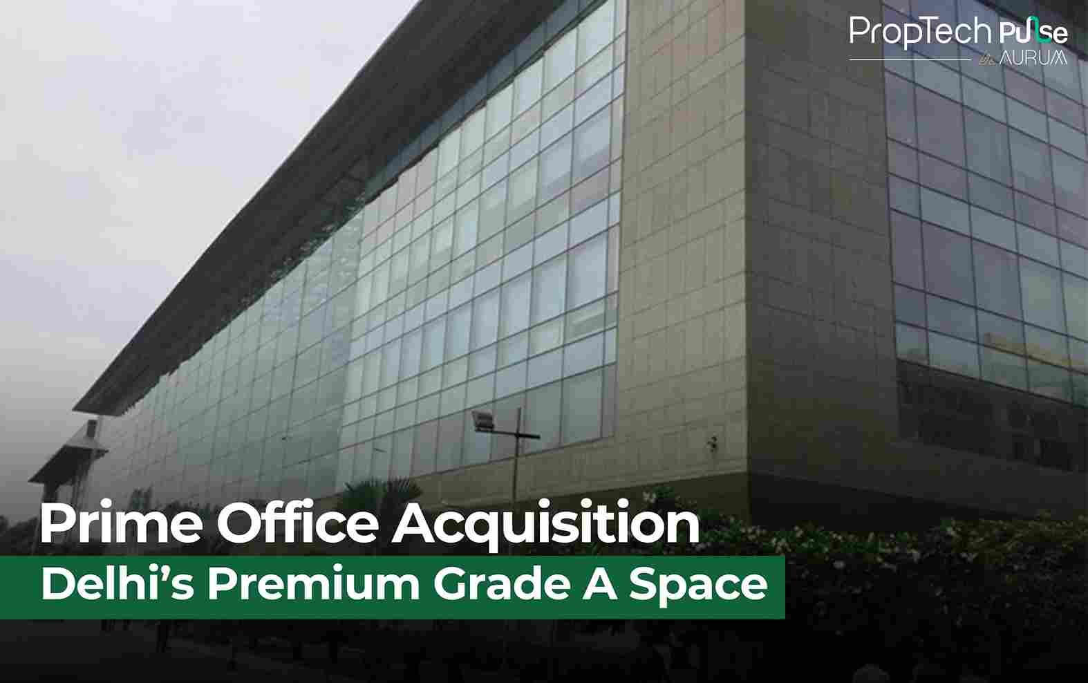 Prime Offices Fund Acquires Prius Platinum, a Grade A Office in Delhi