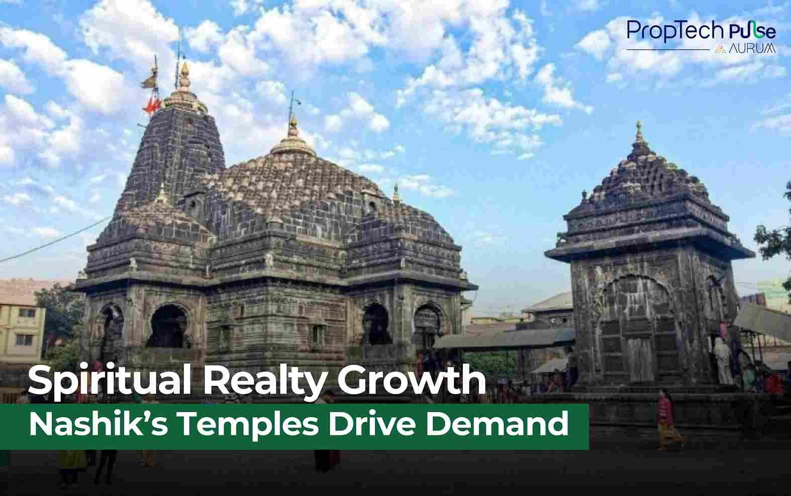Nashik’s Spiritual Hotspots Drive Real Estate Demand and Investment Growth