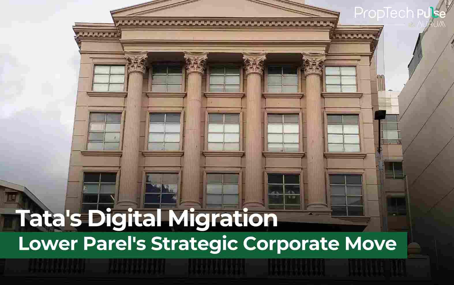 Tata Digital's Strategic Leap: From Fort to Lower Parel's Future