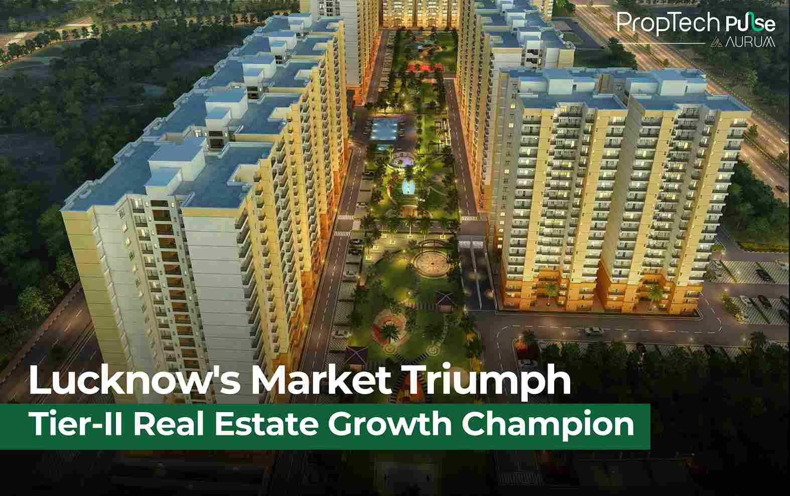 Lucknow's Real Estate Renaissance: A Tier-II Success Story