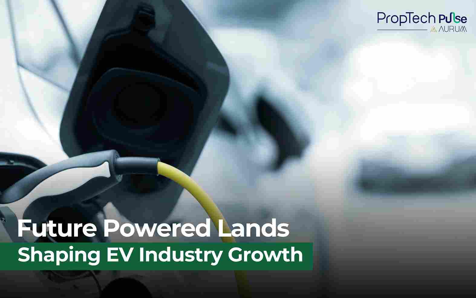 Electrifying India’s Future: The Land and Investment Surge for EV Growth