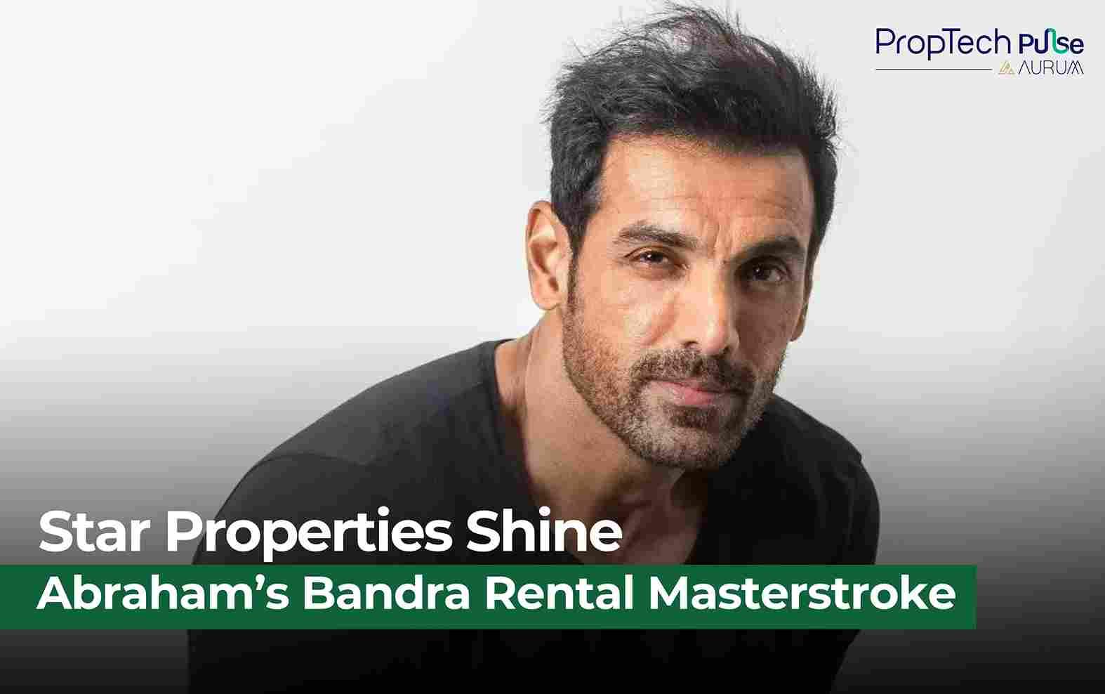 John Abraham’s Bandra Real Estate: Luxury Apartments Command Premium Rent