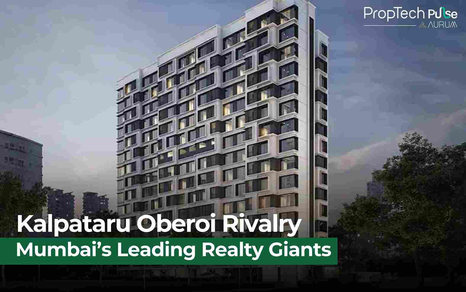 Kalpataru Oberoi Rivalry