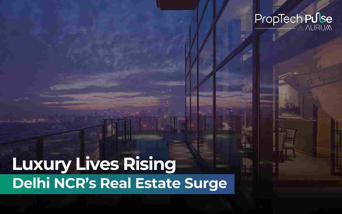 Delhi-NCR’s Luxury Real Estate