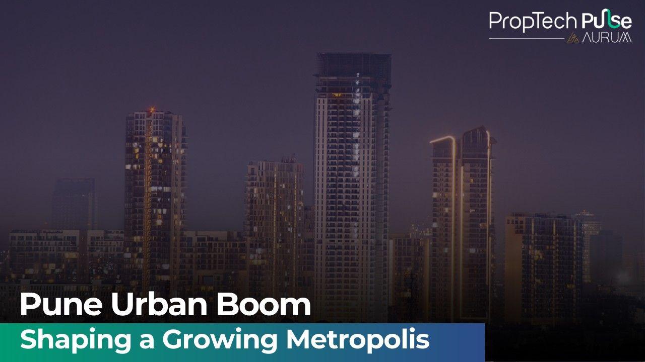 Pune’s Urban Boom: 332% Growth Driving City Expansion