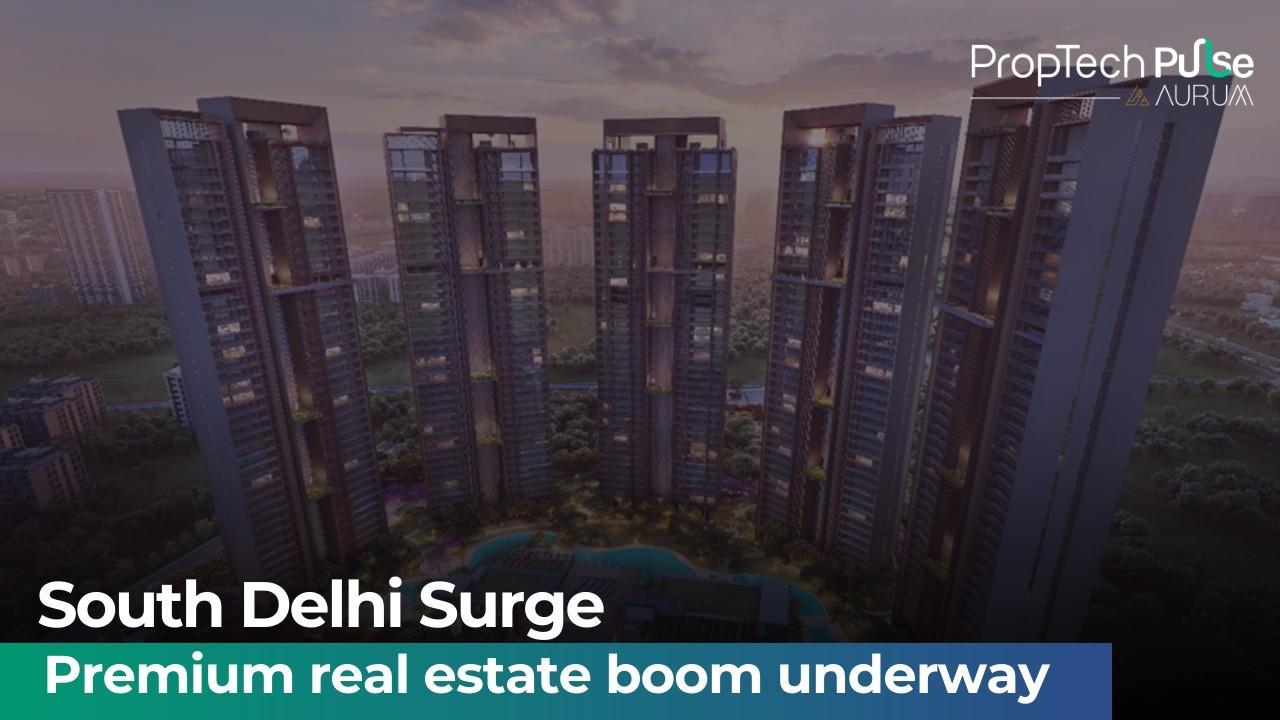 Transforming South Delhi: A Real Estate Uprising