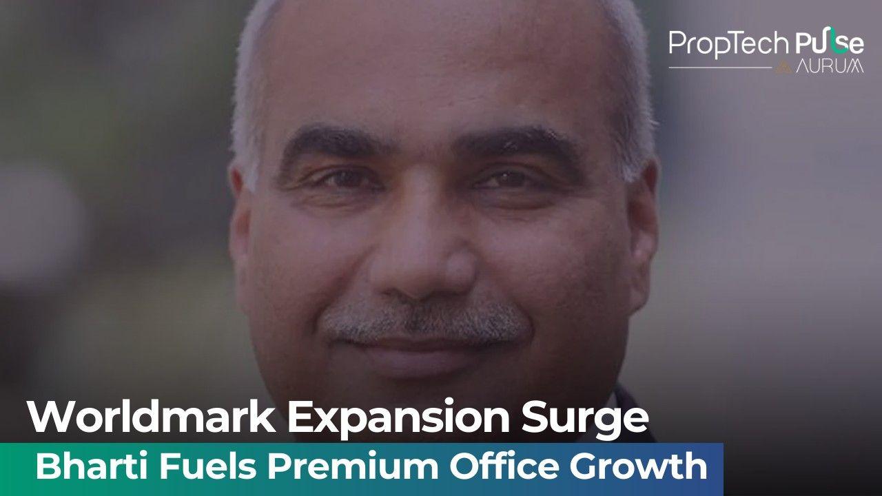 Bharti Real Estate Worldmark Investment