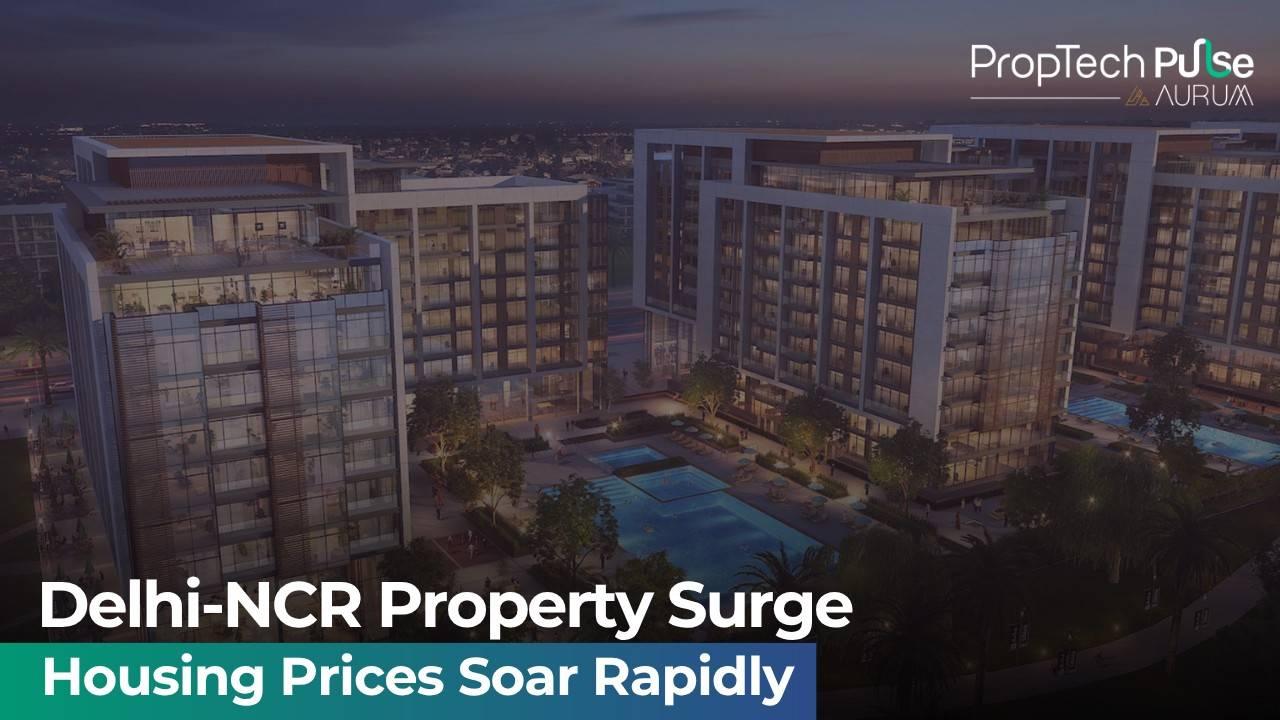 Housing Price Surge in Delhi-NCR