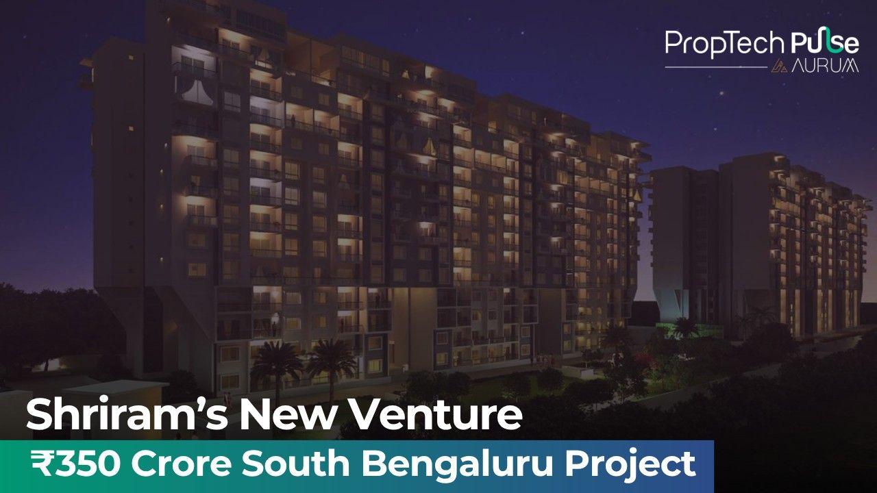 New development by Shriram Properties in South Bengaluru