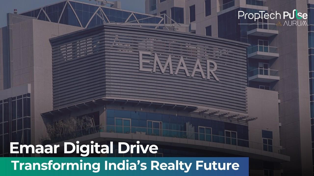 Emaar's digital blueprint for India’s real estate sector