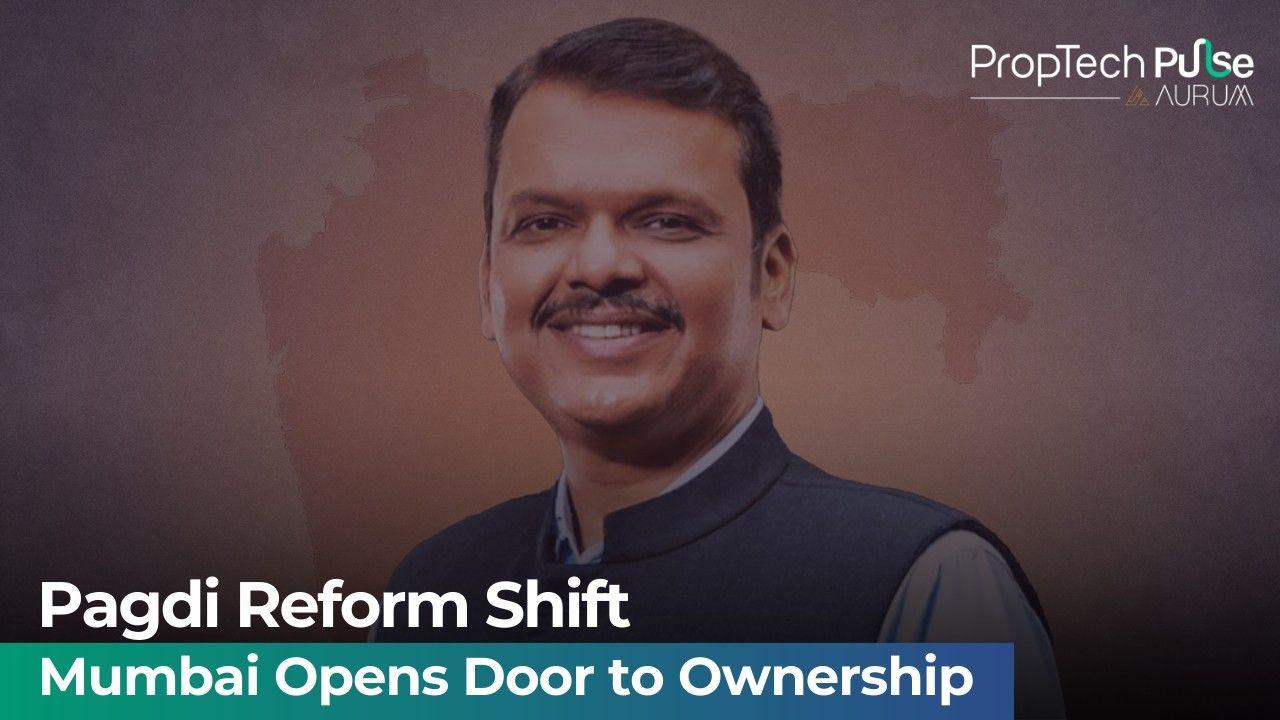 Maharashtra Moves to Rid Property Market of Pagdi System