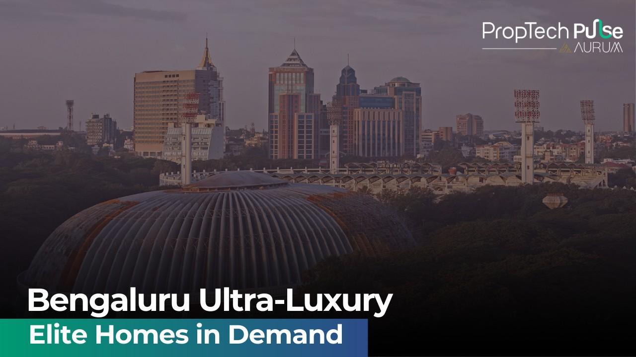 Ultra-Luxury Real Estate in Bengaluru