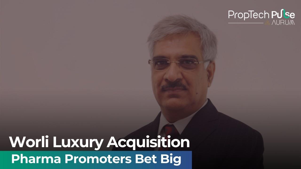 Luxury homes in Worli purchased by pharma promoters