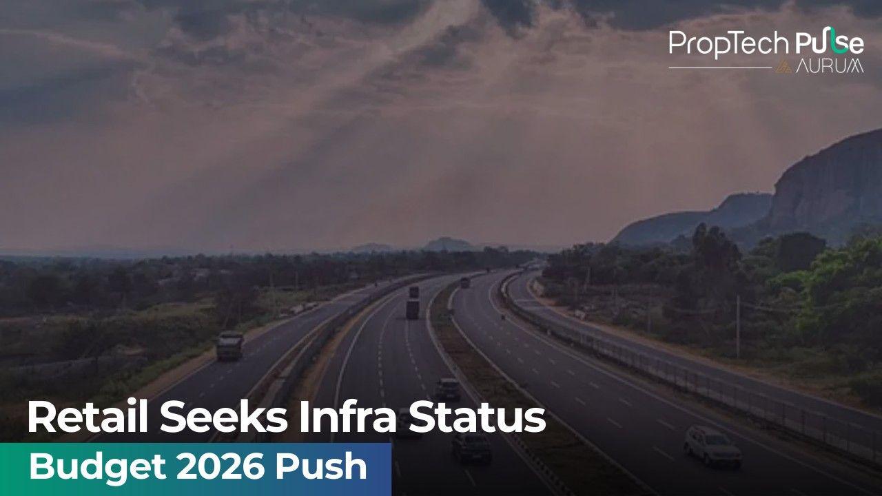 Retail Real Estate Wants Infra Status In Budget 2026
