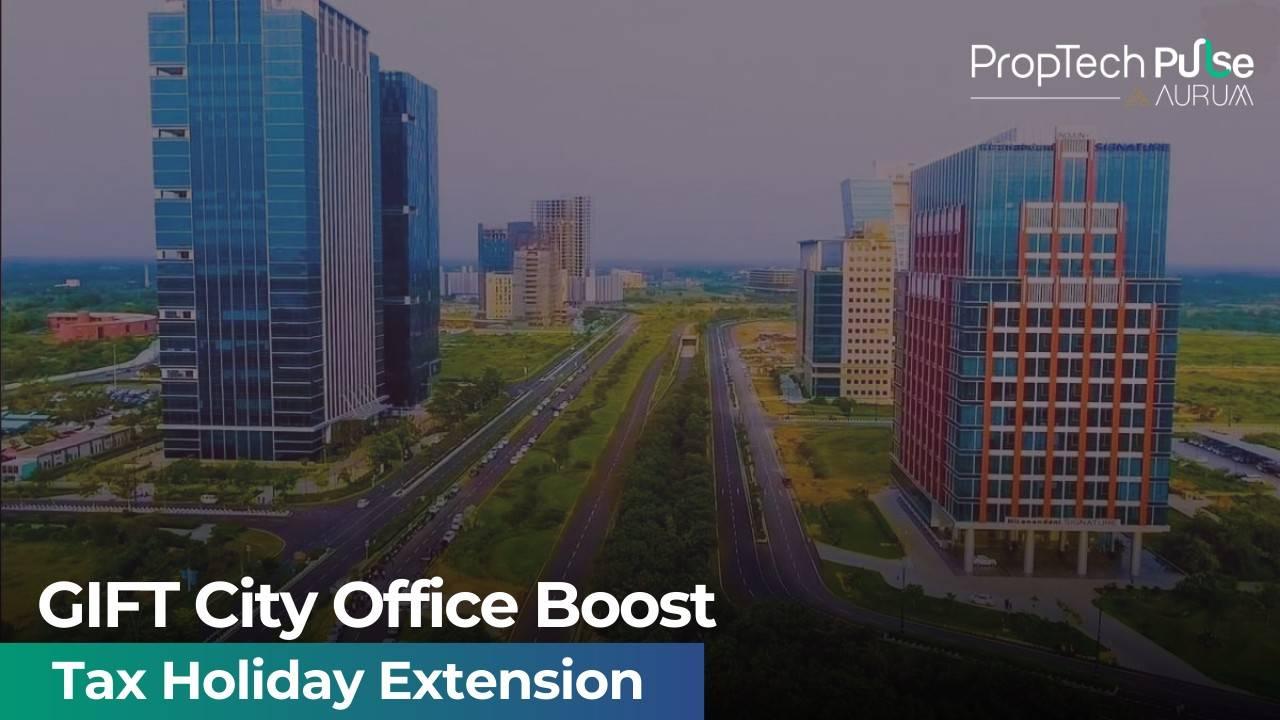 Tax Holiday Extension Is Driving GIFT City