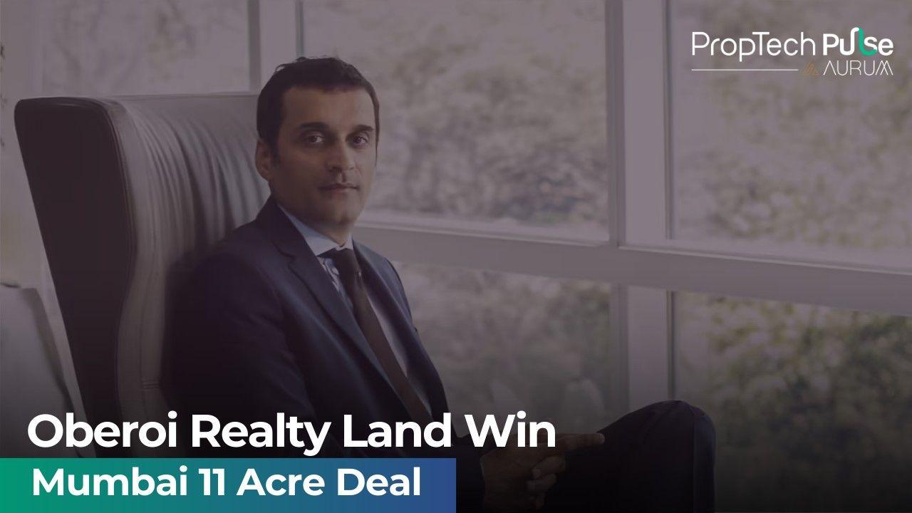 Oberoi Realty Secures Prime 11 Acre Mumbai Land