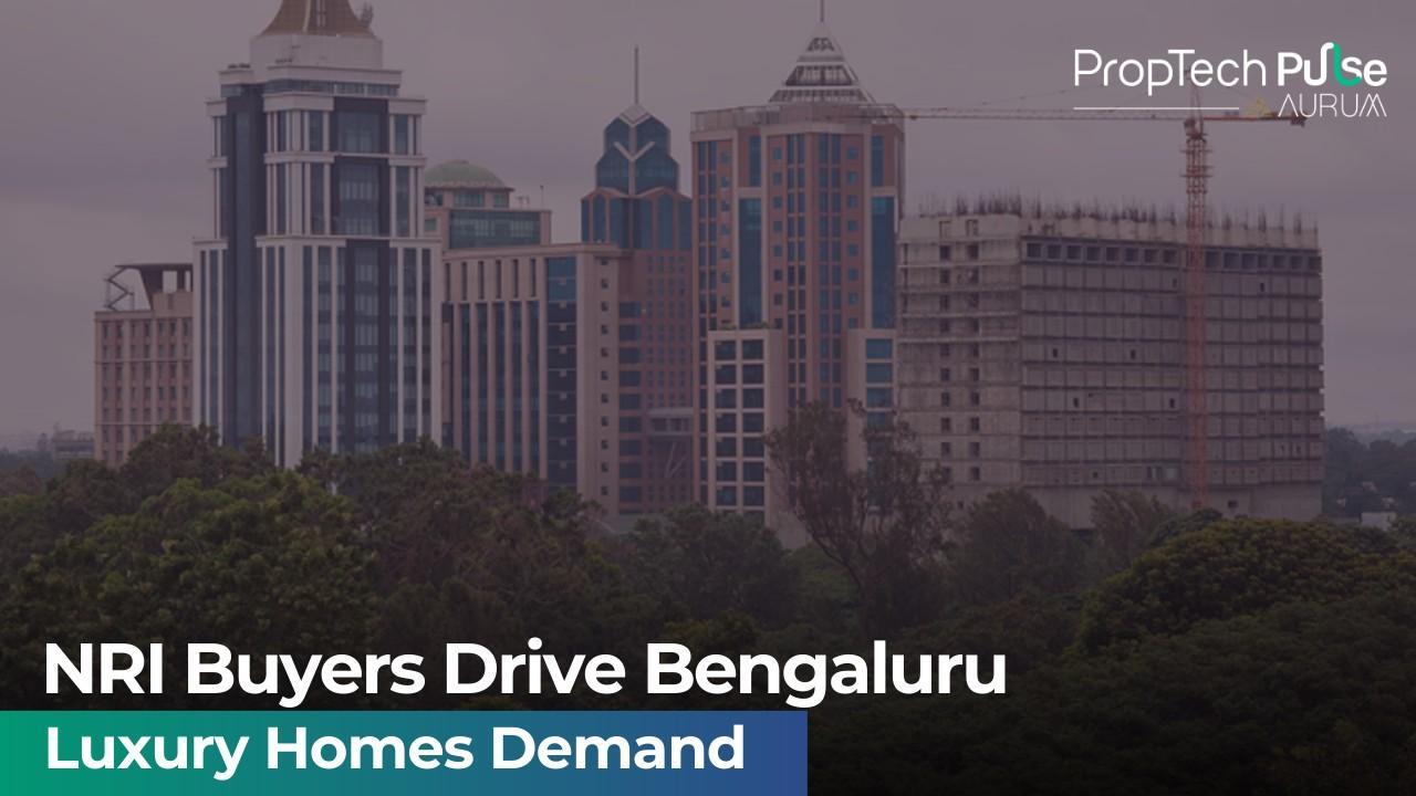 NRI Buyers Turning Bengaluru Into A Bay Area