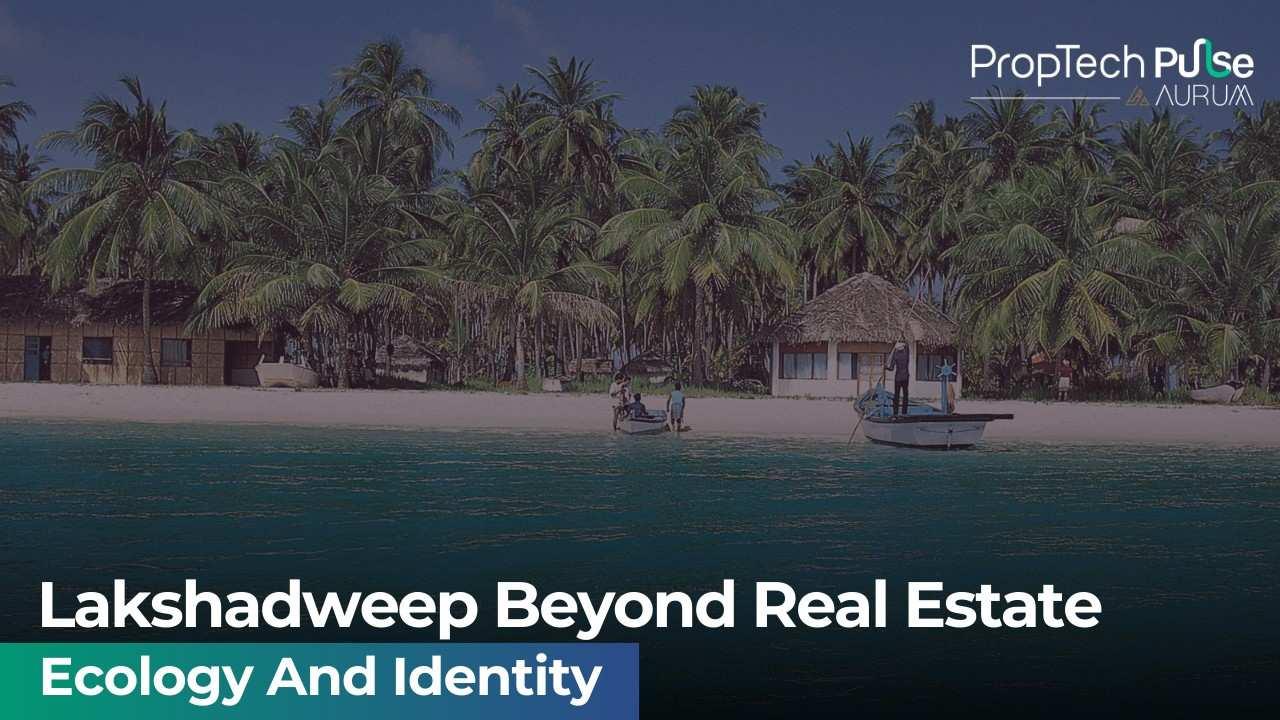Lakshadweep Cannot Be Reduced To A Real Estate Opportunity