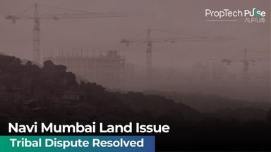 Navi Mumbai Resolves Tribal Land Transaction