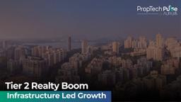 Infrastructure Is Turning Tier 2 Cities