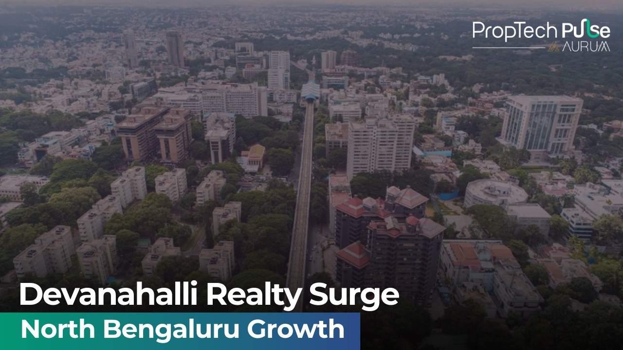 Devanahalli Becoming North Bengaluru’s Next Major Real Estate