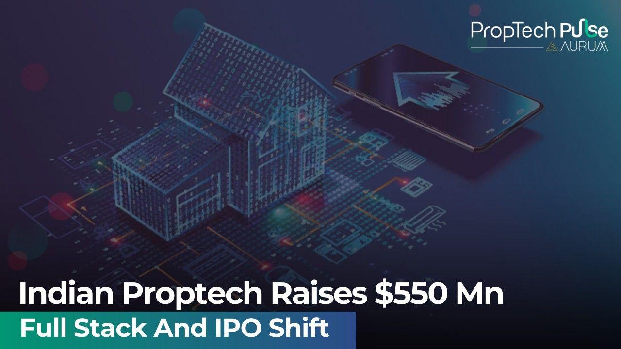 Indian Proptech Funding Reaches $550 Million