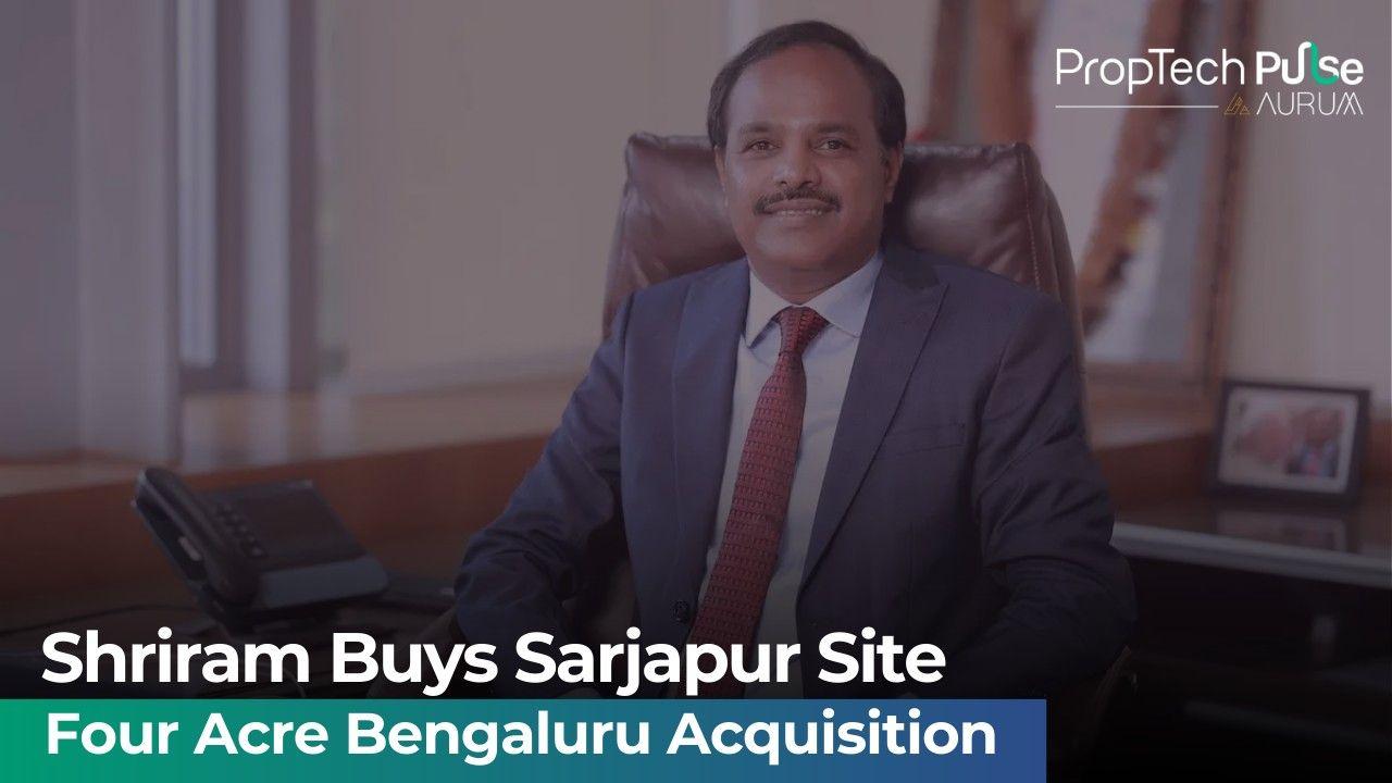 Shriram Properties Strengthens Bengaluru Pipeline