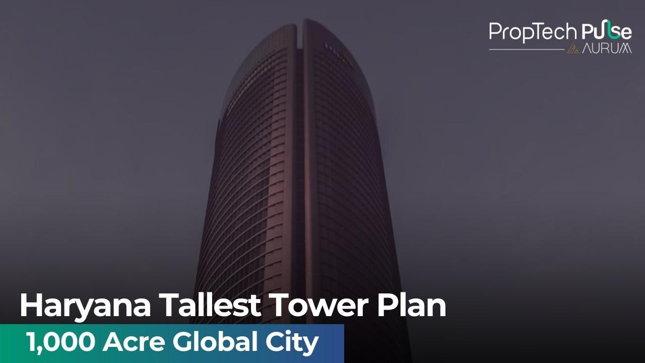 India’s Tallest Tower Proposed In Haryana