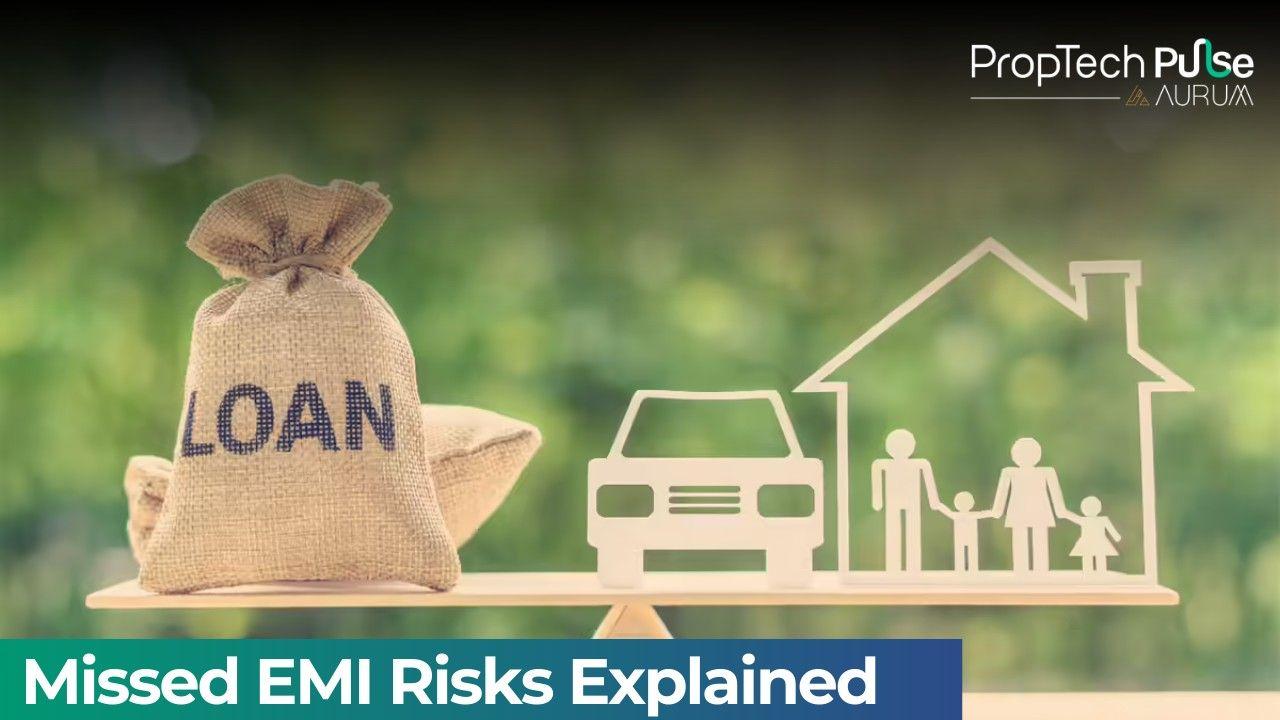 Missed EMIs Affect Home Loan Borrowers