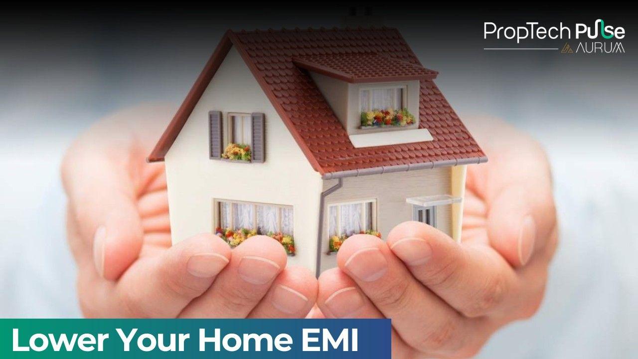 Lower Home Loan EMI
